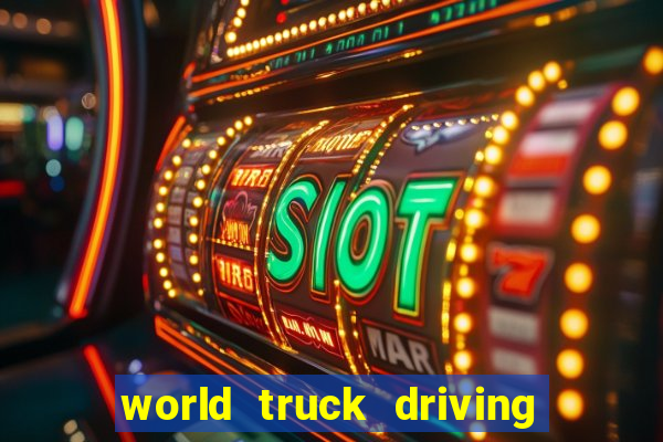 world truck driving simulator dinheiro infinito tudo desbloqueado